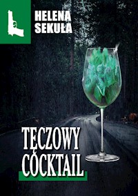 Tęczowy cocktail - Helena Sekuła - ebook
