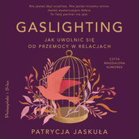 Gaslighting. Jak uwolnić się od przemocy w relacjach - Jaskuła Patrycja - ebook + audiobook