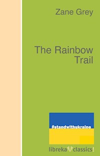 The Rainbow Trail - Grey Zane - ebook