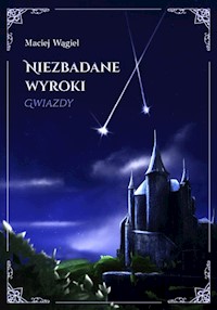 Niezbadane wyroki Gwiazdy - Wągiel Maciej - książka