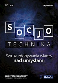 Socjotechnika Sztuka zdobywania władzy nad umysłami - Hadnagy Christopher - książka