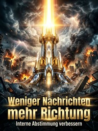 Weniger Nachrichten mehr Richtung - Caspar Edelhain - ebook