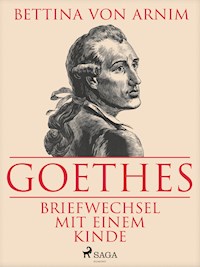 Goethes Briefwechsel mit einem Kinde - Bettine von Arnim - ebook