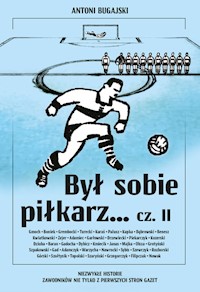 Był sobie piłkarz Część 2 - Bugajski Antoni - książka
