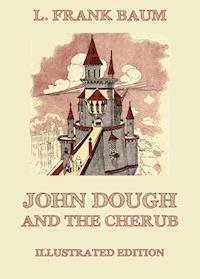 John Dough And The Cherub - L. Frank Baum - ebook