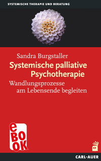 Systemische palliative Psychotherapie - Sandra Burgstaller - ebook