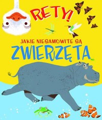 Rety! Jakie niesamowite są zwierzęta - Emma Dods - książka