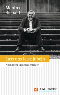 Lass uns leise jubeln - Manfred Siebald - ebook