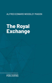 The Royal Exchange - Alfred Edward Woodley Mason - ebook
