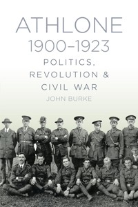 Athlone 1900-1923 - Dr John Burke - ebook