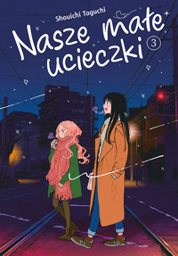 Nasze małe ucieczki #3 - Shouichi Taguchi - książka