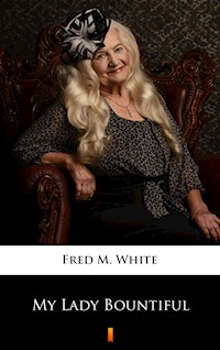 My Lady Bountiful - Fred M White - ebook