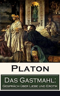 Das Gastmahl: Gespräch über Liebe und Erotik - Platon - ebook