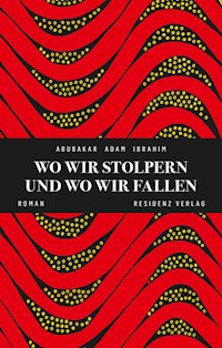 Wo wir stolpern und wo wir fallen - Abubakar Adam Ibrahim - ebook