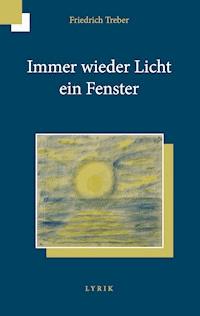 Immer wieder Licht ein Fenster - Friedrich Treber - ebook