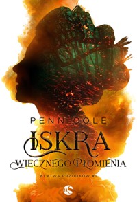 Iskra Wiecznego Płomienia. Cykl Klątwa Przodków. Tom 1 - Cole Penn - ebook + audiobook + książka