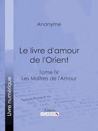 Le livre d'amour de l'Orient - Anonyme - ebook