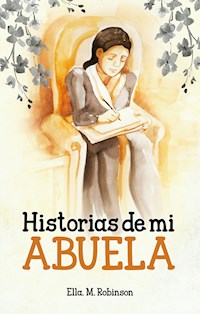 Historias de mi abuela - Ella May Robinson - ebook