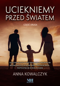 Uciekniemy przed światem. Tom 2 - Anna Kowalczyk - ebook