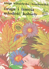 Druga i trzecia młodość kobiety - Kinga Wiśniewska-Roszkowska - ebook