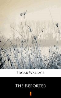 The Reporter - Edgar Wallace - ebook