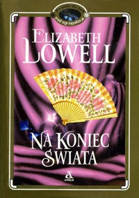 Na koniec świata - Elizabeth Lowell - ebook