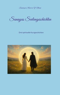 Sunayas Seelengeschichten - Sunaya Anara Y Noun - ebook