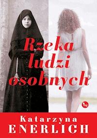 Rzeka osobnych ludzi - Katarzyna Enerlich - ebook + audiobook + książka