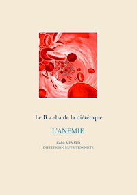 Le B.a.-ba diététique pour l'anémie - Menard Cédric - ebook