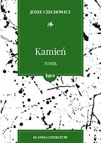 Kamień (tomik) - Józef Czechowicz - darmowy ebook