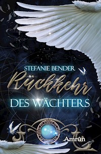 Rückkehr des Wächters - Stefanie Bender - ebook