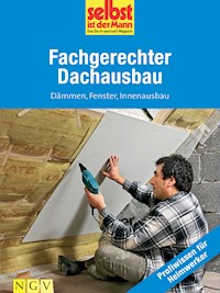 Fachgerechter Dachausbau - Profiwissen für Heimwerker -  - ebook