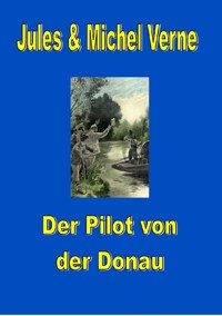 Der Pilot von der Donau - Jules Verne - ebook