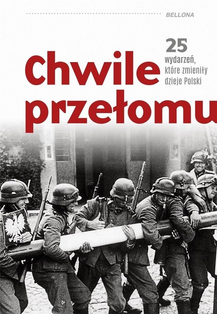 Chwile przełomu. 25 wydarzeń, które zmieniły... - zbiorowa praca - książka