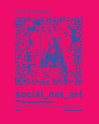 Social_net_art - Miaskowska Marta - książka