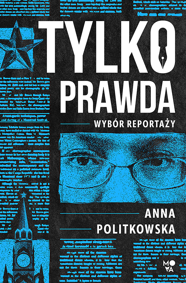 Tylko prawda. Wybór reportaży