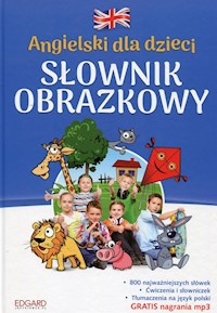 Angielski dla dzieci Słownik obrazkowy - Kostrzębska Karolina, Zimnoch Katarzyna - książka