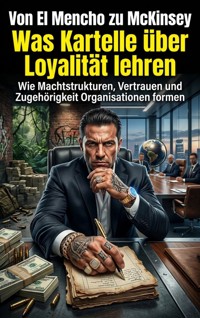 Von El Mencho zu McKinsey: Was Kartelle über Loyalität lehren - Lukas Berger - ebook