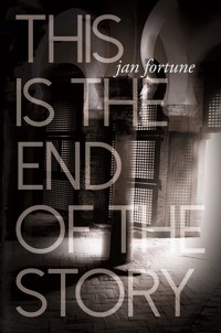 This is the End of the Story - Jan Fortune - ebook