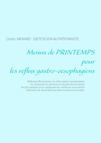 Menus de printemps pour les reflux gastro-oesophagiens - Menard Cédric - ebook