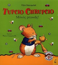 Tupcio Chrupcio Mówię prawdę - Eliza Piotrowska - książka