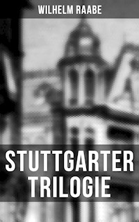 Stuttgarter Trilogie - Wilhelm  Raabe - ebook