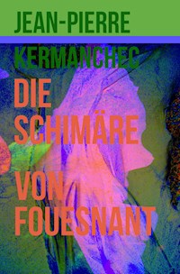 Die Schimäre von Fouesnant - Jean-Pierre Kermanchec - ebook