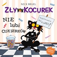 Zły Kocurek nie lubi cukierków - Bruel Nick - książka