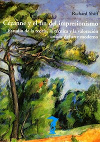Cézanne y el fin del impresionismo - Richard Shiff - ebook
