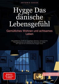 Hygge - Das dänische Lebensgefühl: Gemütliches Wohnen und achtsames Leben - Artemis Saage - ebook