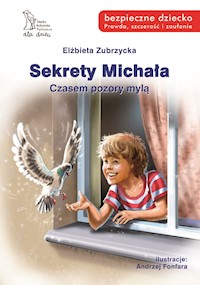 Sekrety Michała. Czasem pozory mylą - Elżbieta Zubrzycka - ebook