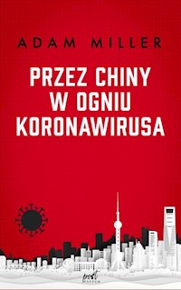 Przez Chiny w ogniu koronawirusa - Adam Miller - książka