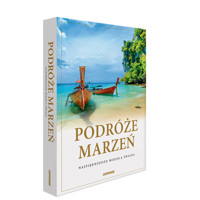Podróże marzeń. Najpiękniejsze miejsca świata - zbiorowa praca - książka