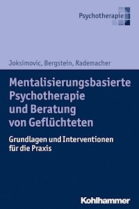 Mentalisierungsbasierte Psychotherapie und Beratung von Geflüchteten - Ljiljana Joksimovic - ebook